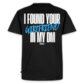 T-shirt I FOUND YOUR GIRLFRIEND IN MY DM – BLEU - noir