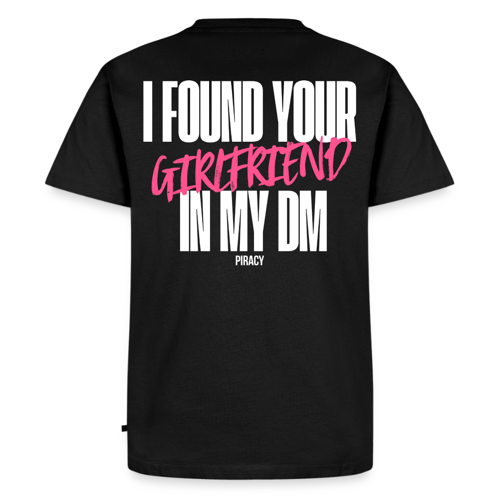 T-shirt I FOUND YOUR GIRLFRIEND IN MY DM – ROSE - noir
