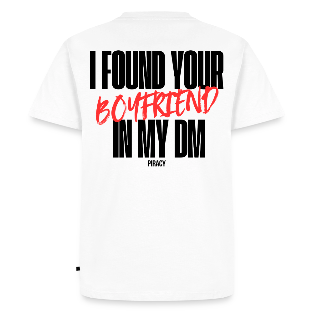 T-shirt I FOUND YOUR BOYFRIEND IN MY DM - ROUGE - blanc