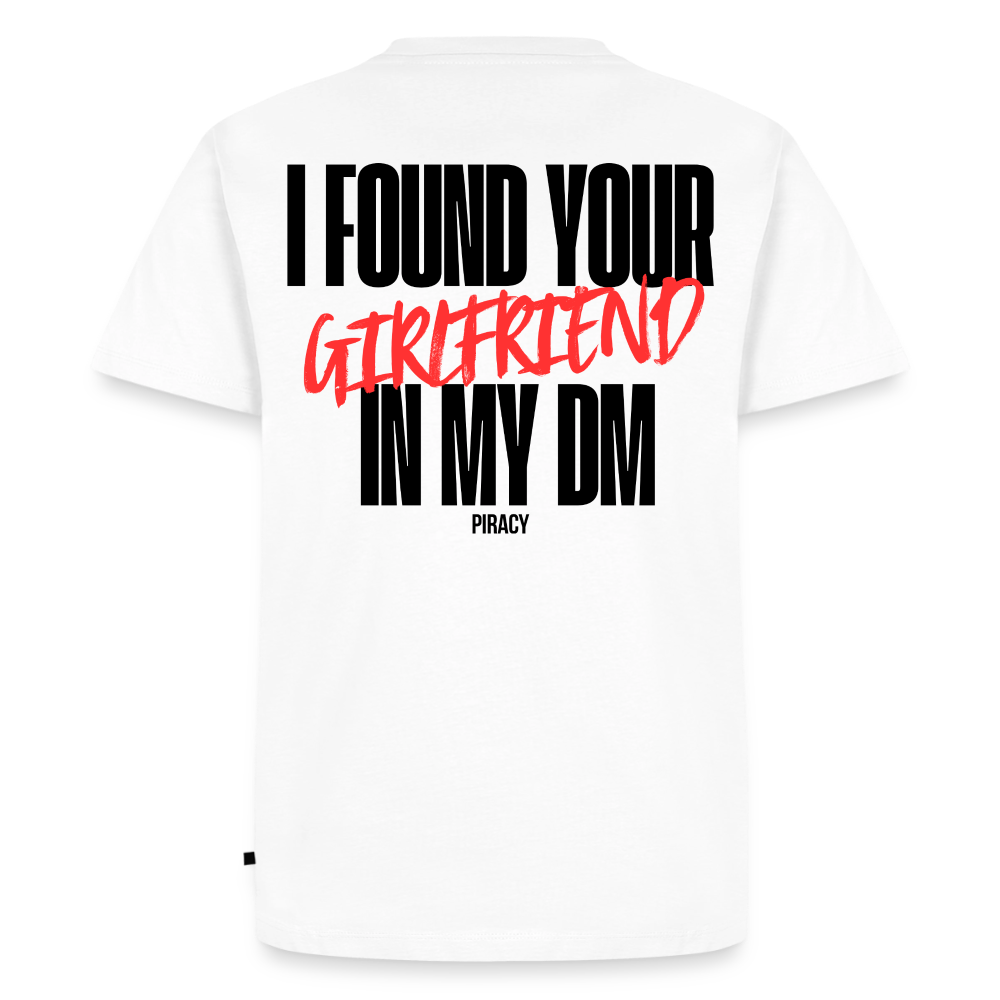 T-shirt I FOUND YOUR GIRLFRIEND IN MY DM – ROUGE - blanc