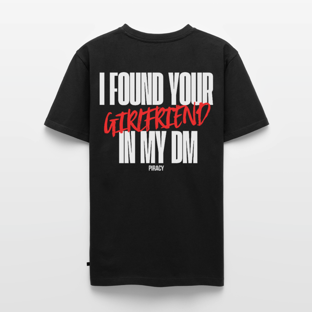 T-shirt I FOUND YOUR GIRLFRIEND IN MY DM – ROUGE - noir