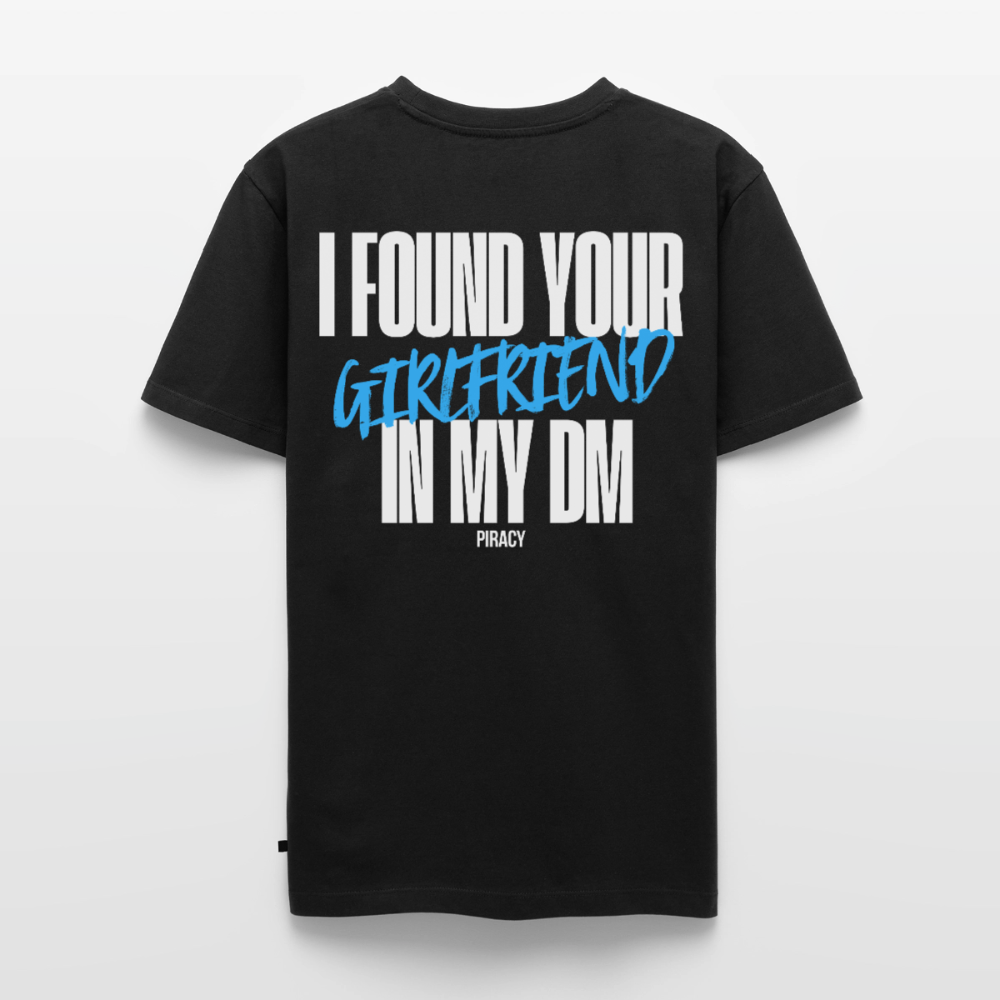 T-shirt I FOUND YOUR GIRLFRIEND IN MY DM – BLEU - noir