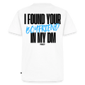 T-shirt I FOUND YOUR BOYFRIEND IN MY DM - BLEU - blanc