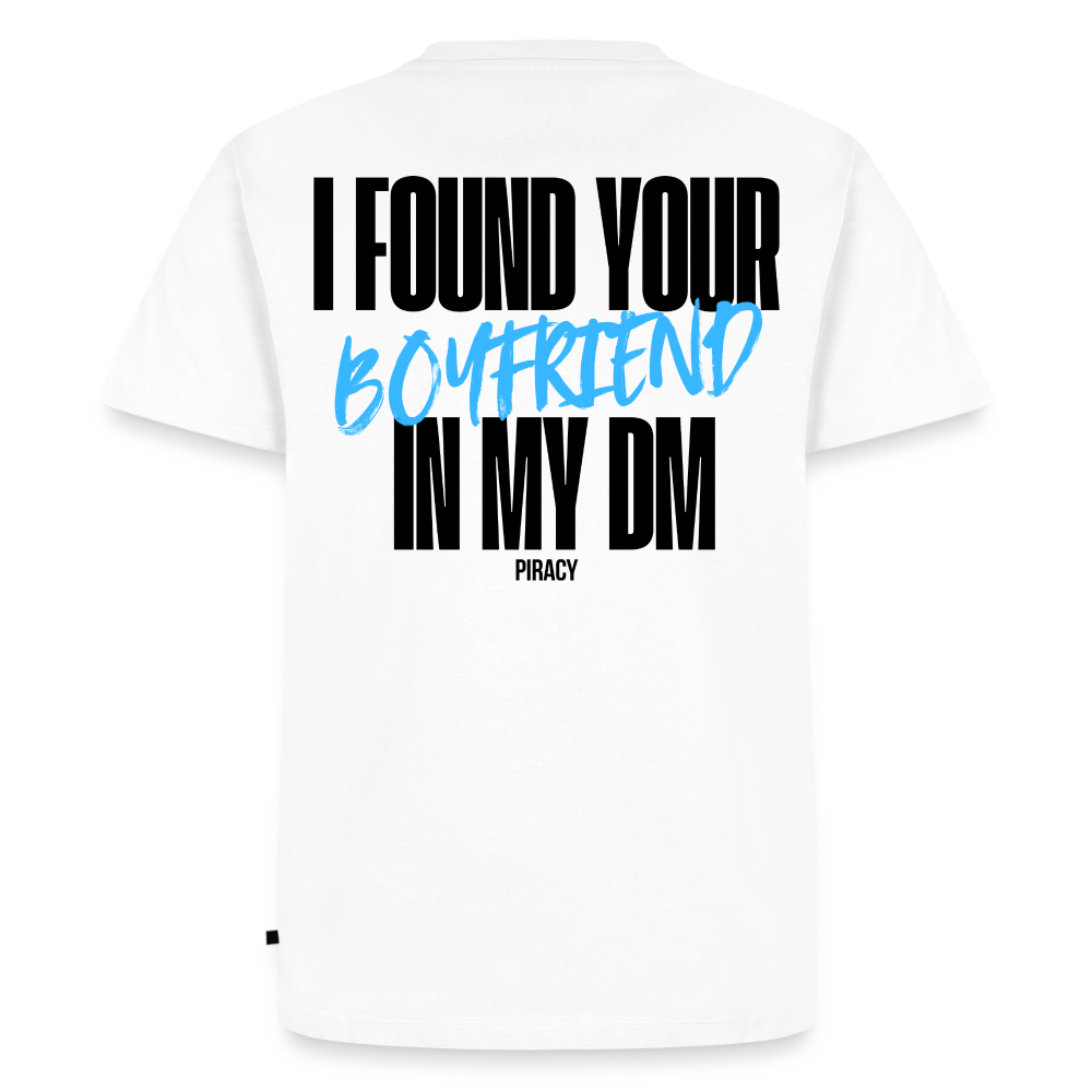 T-shirt I FOUND YOUR BOYFRIEND IN MY DM - BLEU - blanc