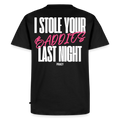 T-shirt I STOLE YOUR BADDIES LAST NIGHT - ROSE - noir