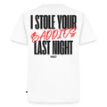 T-shirt I STOLE YOUR BADDIES LAST NIGHT - ROUGE - blanc